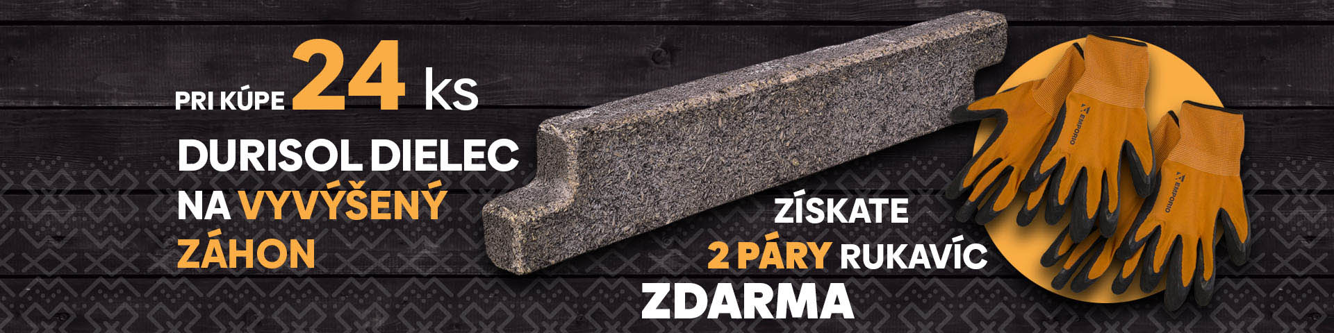 Pri kúpe 24 ks Durisol dielec získate 2 páry rukavíc zdarma
